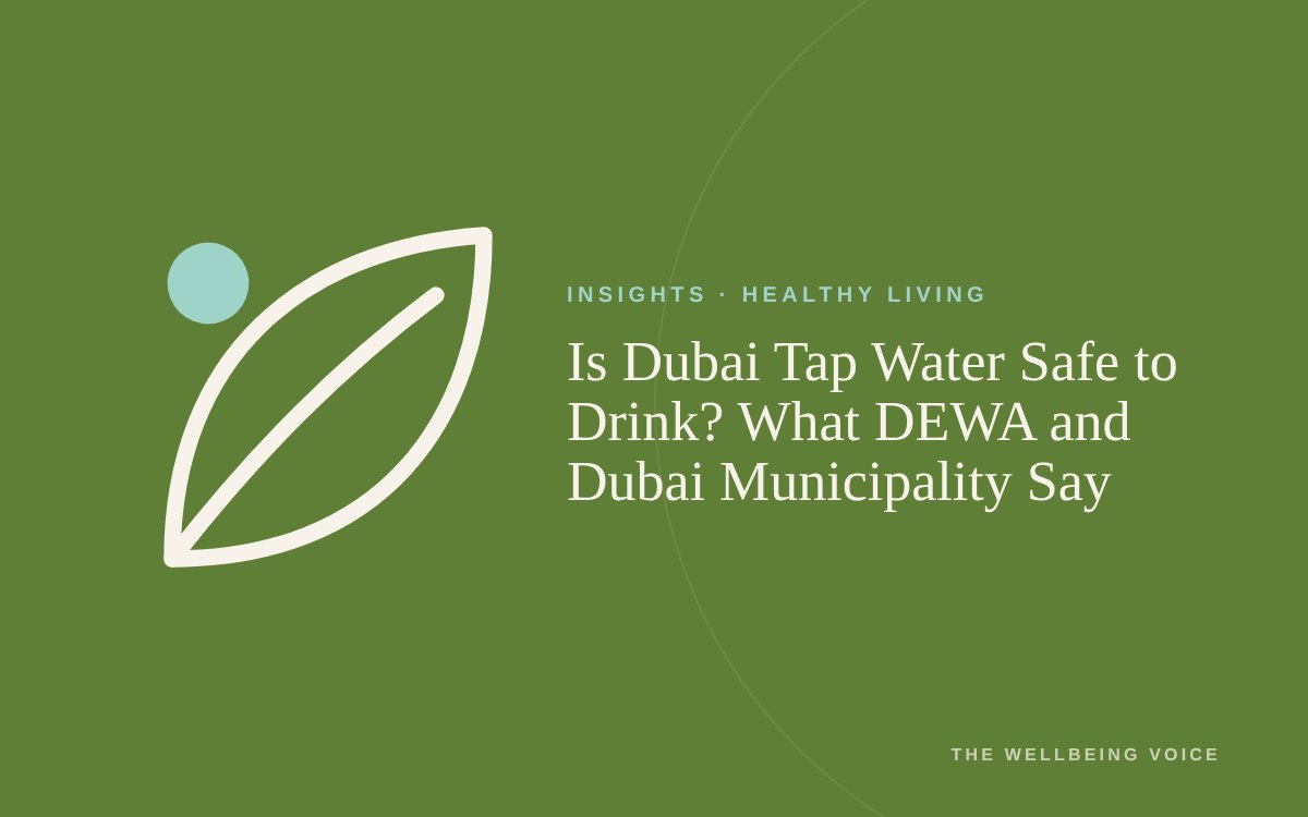 Is Dubai Tap Water Safe to Drink? What DEWA and Dubai Municipality Say